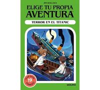 Elige tu propia aventura - Terror en el Titanic (Ficción Kids)