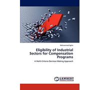 Eligibility of Industrial Sectors for Compensation Programs: A Multi-Criteria Decision Making Approach