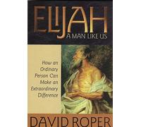Elijah, a Man Like Us