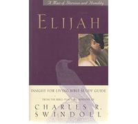 Elijah: A Man of Heroism and Humility (An Insight for Living Bible Study Guide)