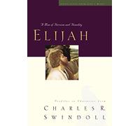 Elijah: a Man of Heroism and Humility: Vol 5 (Great Lives)