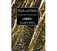 Elijah and Elisha: Expositions from the Book of Kings