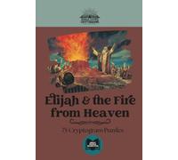 Elijah and the Fire from Heaven: Classic Bible Story Cryptograms