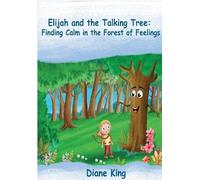 Elijah and The Talking Tree: Finding Calm in the Forest of Feelings: 2