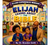 Elijah Learns About The Bible (Elijah Experiences Worship)
