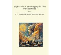 Elijah: Music and Legacy in Two Perspectives (Classic Bundles)
