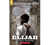 Elijah of Buxton (Scholastic Gold): Religious and Political Experience in Colonial Pennsylvania, 1740-1770