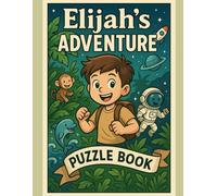 Elijah’s Big Puzzle Adventure: 40 Fun Word Searches and “Find the Difference” Puzzles for Kids - Personalized Just for Elijah! 8.5x11 Large Print Activity Book for Learning, Focus, and Fun!