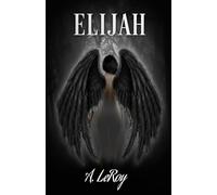 Elijah: The Great Prophet's Life Retold in a 12-Chapter Epic Poem (The Epics Collection)