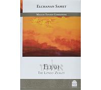 Elijah: The Lonely Zealot