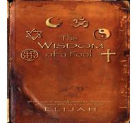 Elijah THE wisdom of a FOOL Paperback Book Elijah Multicolor