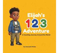 Elijah's 123 Adventure: A Counting Journey Around the World