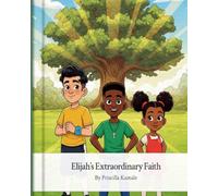 Elijah's Extraordinary Faith