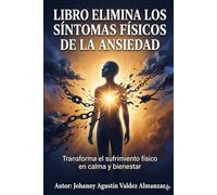 Elimina los Síntomas Físicos de la Ansiedad