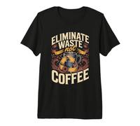 Eliminate Waste Not Coffee Industrial Engineer Lean Premium T-Shirt