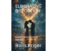 ELIMINATING DISTORTION: INADEQUATE DECISION MAKING (Business and Professional Development)