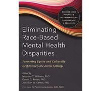 Eliminating Race-Based Mental Health Disparities: Promoting Equity and Culturally Responsive Care Across Settings