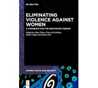 Eliminating Violence Against Women: A Handbook for the Indo-Pacific Region: 10 (Women, Peace and Security)