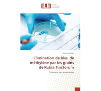 Elimination de bleu de méthylène par les grains de Rubia Tinctorum: Titement des eaux usées