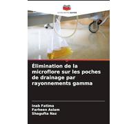 Élimination de la microflore sur les poches de drainage par rayonnements gamma