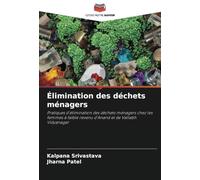 Élimination des déchets ménagers: Pratiques d'élimination des déchets ménagers chez les femmes à faible revenu d'Anand et de Vallabh Vidyanagar