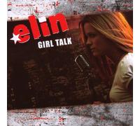 Elin - Girl Talk