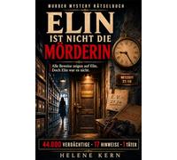 Elin ist nicht die Mörderin: Das interaktive Murder Mystery Rätselbuch für Erwachsene - 44.000 Verdächtige, 17 Hinweise, 1 Täter (Die Fälle vom Laternenkai)