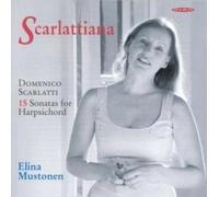 Elina Mustonen - Scarlattiana: 15 Sonatas