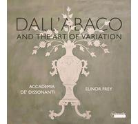 Elinor Frey; Accademia de' Dissonanti - Dall' Abaco and the Art of Variation
