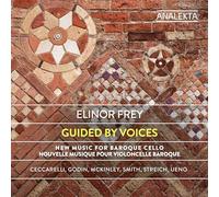 Elinor Frey - Guided By Voices : New Music For Baroque Cello