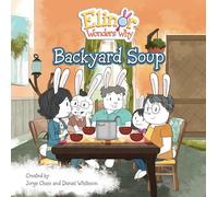 Elinor Wonders Why: Backyard Soup: 8