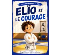 Elio et le courage (Les aventures d'Elïo : Elïo au Judo)