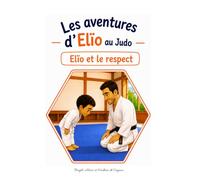 Elïo et le respect (Les aventures d'Elïo : Elïo au Judo)