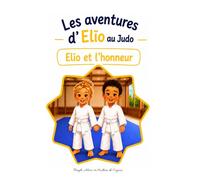 Elïo et l'honneur (Les aventures d'Elïo : Elïo au Judo)