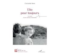 Elio pour toujours: Le récit d’une maman endeuillée (Récits de Vie)