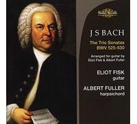 Eliot Fisk/Albert Fuller - Johann Sebastian Bach: The Trio Sonatas, BWV 525-530