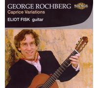 Eliot Fisk - George Rochberg: Caprice Variations