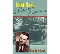 Eliot Ness: The Real Story