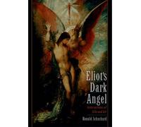 Eliot's Dark Angel: Intersections of Life and Art