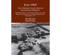 Elis 1969: The Peneios Valley Rescue Excavation Project : British School at Athens Survey 1967 and Rescue Excavations at Kostoureika and Keramidia 1969