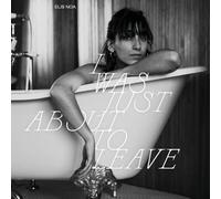 Elis Noa - I Was Just About To Leave