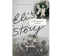 Eli's Story: A Twentieth-Century Jewish Life