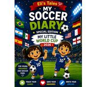 Eli's Tales: My Soccer Diary: My Little World Cup 2026