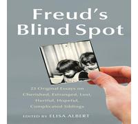 Elisa Albert Freud's Blind Spot: 23 Original Essays on Cherished, Estranged Elisa Albert Multicolor
