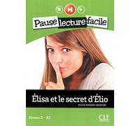 Elisa et le secret d'Elio (Niveau 2): Niveau 2 - A1 (PAUSE LECTURE FACILE)