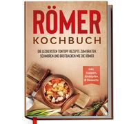 Elisa Schulte Römer Kochbuch: Die leckersten Tontopf Rezepte zum Brat (Hardback)