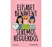 Elísabet Benavent Seremos recuerdos / We Will Become Memories (Paperback)