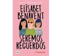 Elísabet Benavent Seremos recuerdos / We Will Become Memories (Paperback)