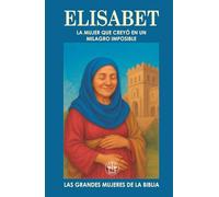 ELISABET: LA MUJER QUE CREYÓ EN UN MILAGRO IMPOSIBLE: Cuando todo parecía perdido, su fe abrió el camino al mayor de los milagros.