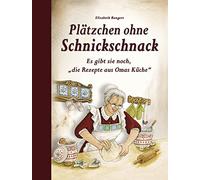 Elisabeth Bange Plätzchen ohne Schnickschnack: Es gibt sie noch, "die (Hardback)
